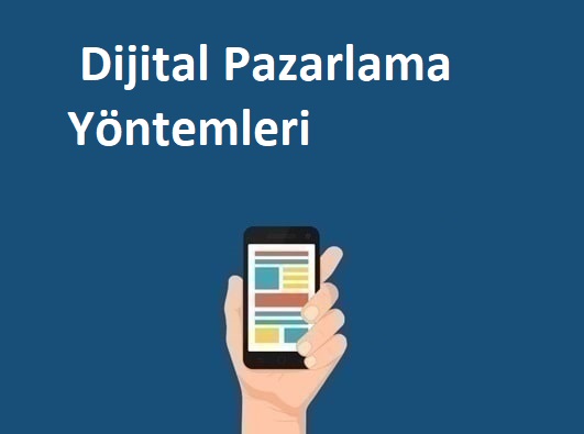 Dijital Pazarlamanın Önemi! Dijital Pazarlama Yöntemleri